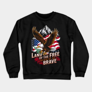 Land of the free because of the brave  | motivational quotes Crewneck Sweatshirt